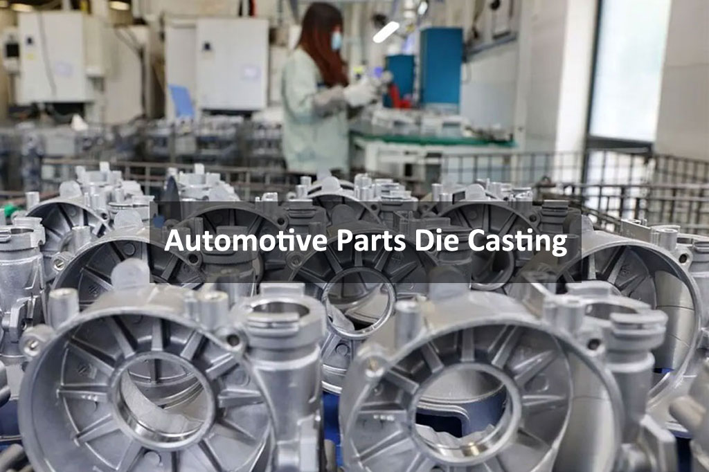 Automotive Parts Die Casting